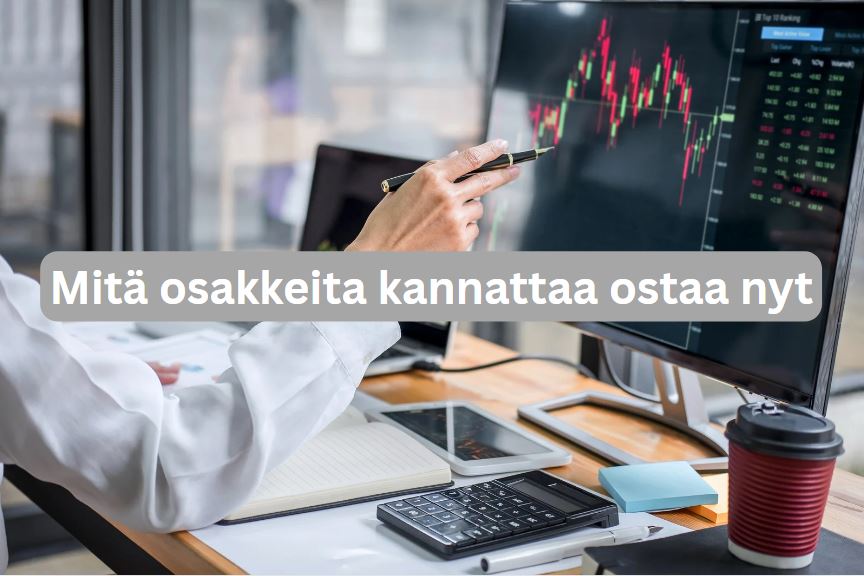 Mitä osakkeita kannattaa ostaa nyt?