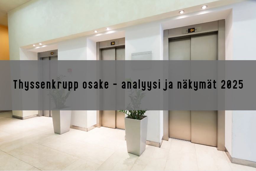 Thyssenkrupp osake – kannattaako sijoittaa?